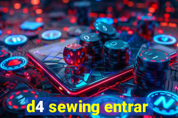 d4 sewing entrar